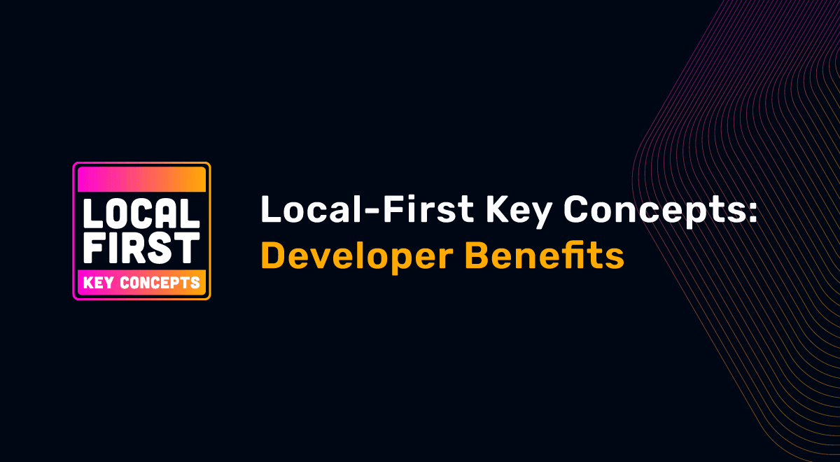 Thumbnail for "Developer Benefits Of Local-First"