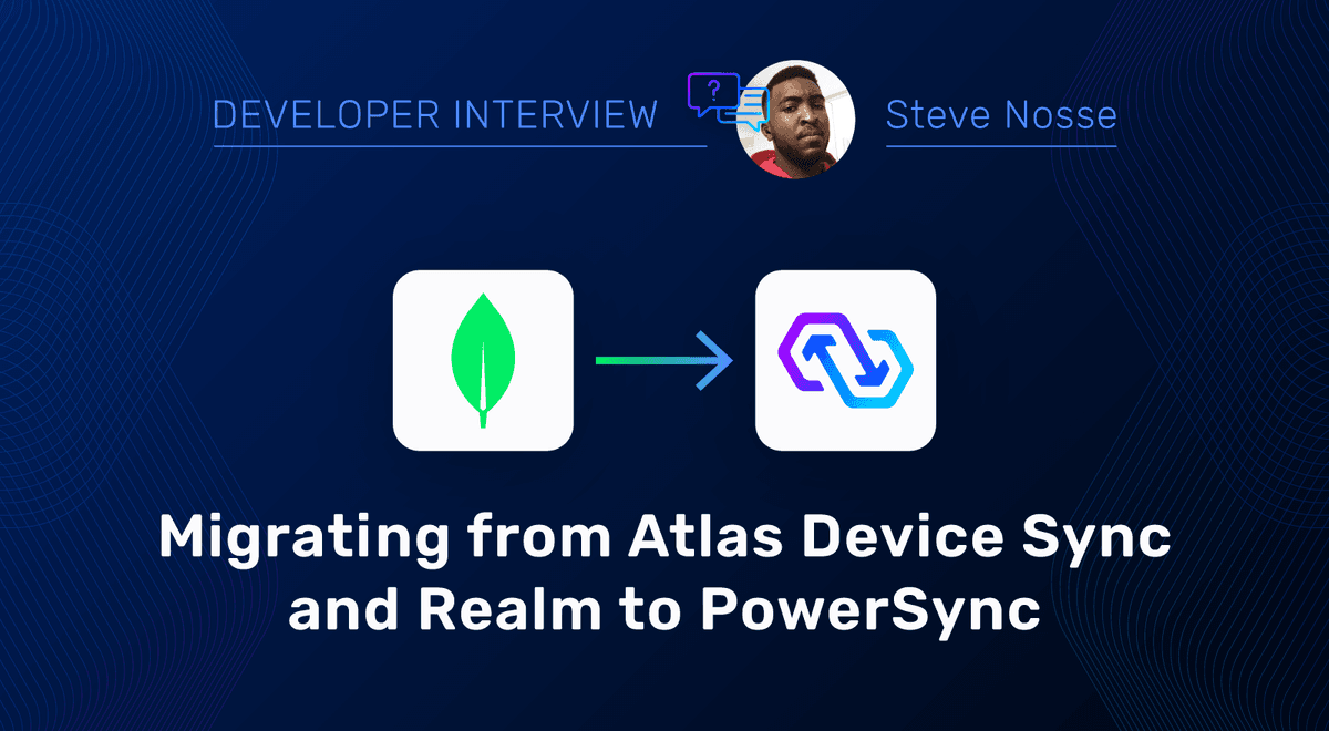 Thumbnail for "Interview: Migrating From Atlas Device Sync And Realm To PowerSync"