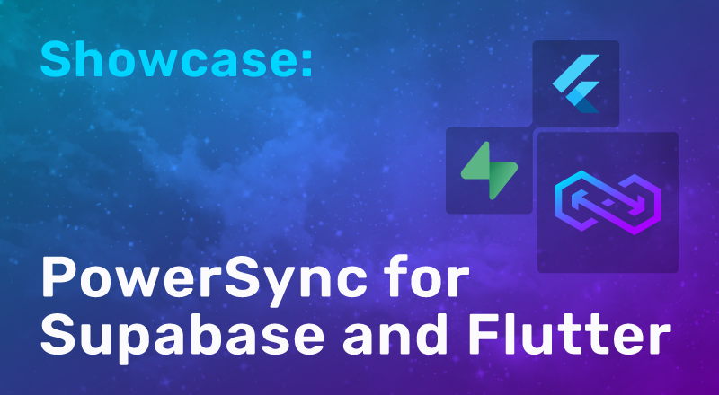 Showcase: PowerSync For Supabase And Flutter